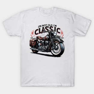 I'm Not Old I'm Classic T-Shirt